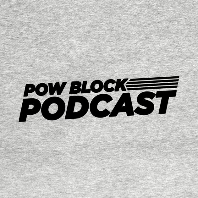 Pow Block Podcast NP 2024 Logo (Black) by Boss Rush Media | Boss Rush Network